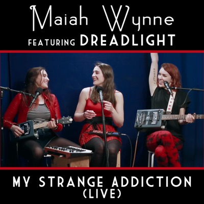 My Strange Addiction (feat. Dreadlight) [Live] - Single