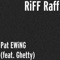 Pat EWiNG (feat. Ghetty) - Riff Raff lyrics