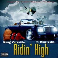 Ridin' High (feat. King Duke D.O.T.D Duke of the Duke & Dreamlife) - Single - Kang Versatile