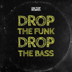 Drop the Funk Drop the Bass - Single