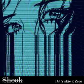 Shook (feat. DJ Yukie) Zero
