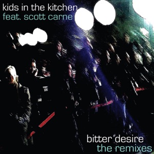 Bitter Desire (feat. Scott Carne) [The Remixes] - EP