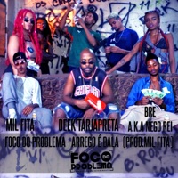 Arrego é Bala (feat. Bre aka Nego Rei, Mil Fita & Deek TarjaPreta) - Single - Foco Do Problema