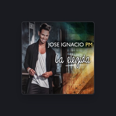 Listen to Jose Ignacio Pm, watch music videos, read bio, see tour dates & more!