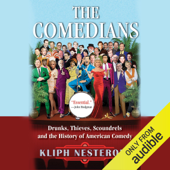 The Comedians: Drunks, Thieves, Scoundrels and the History of American Comedy (Unabridged) - Kliph Nesteroff Cover Art