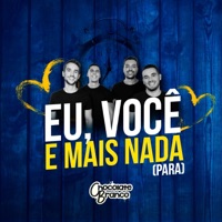 Eu, Você e Mais Nada (Para) - Single - Grupo Chocolate