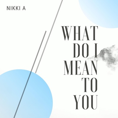 What Do I Mean to You? - Single