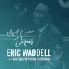 Eric Waddell - Yes I Know Jesus