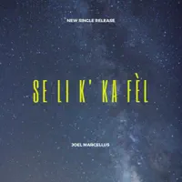 Se Li k'\'' Ka Fèl — Joel Marcellus