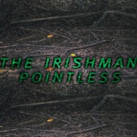 Pointless - Single - The Irishman