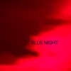 Blue Night - Single