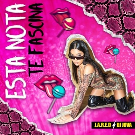 Esta Nota Te Fascina (feat. Dj Jova) Jared Changez