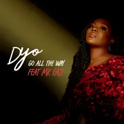 Go All the Way - Single - Mr Eazi Go All the Way - Single - Mr Eazi