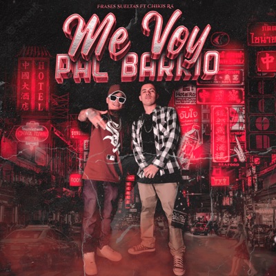 Me Voy Pal Barrio (feat. Chikis RA) - Single