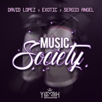 Music Society - Single - eXotic, David Lopez & Sergio Angel