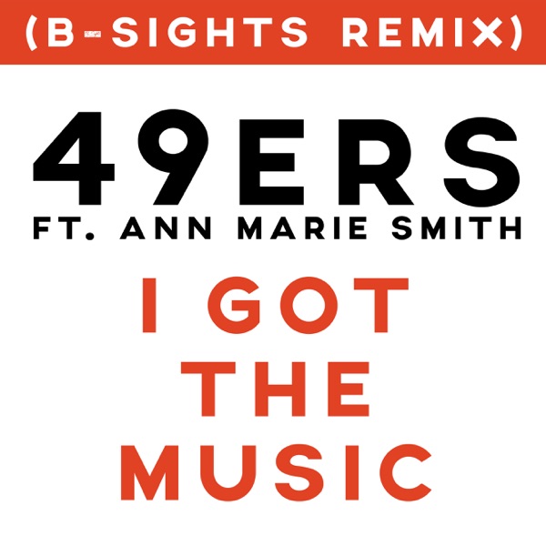 I got the Music (feat. Ann Marie Smith) [B-Sights Remix]