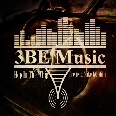 Hop in the Whip (feat. Tre & Mike KO Milli) - Single