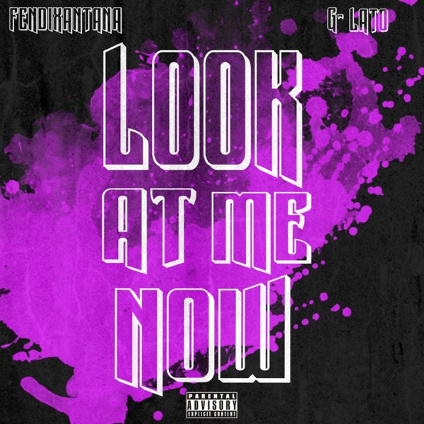 Look at Me Now (feat. G-Lato)