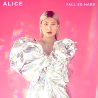 Fall So Hard - Single - Alice