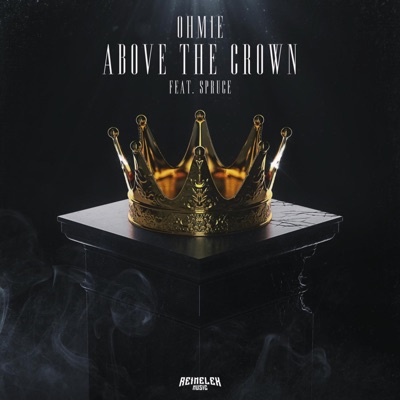 Above the Crown (feat. Spruce) - Single