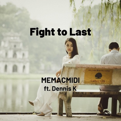 Fight to Last (feat. Dennis K) - Single