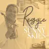 Reggie Codrington - Sunny Skies (feat. Darryl Williams)
