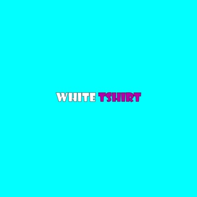 WHITE TSHIRT (feat. A.B. Not Normal & Malb) - Single
