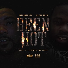 Been Hot (feat. Infraredd14) Fresh Fred