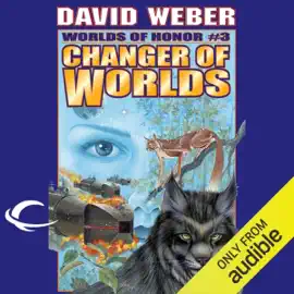 Changer of Worlds: Worlds of Honor #3 (Unabridged)