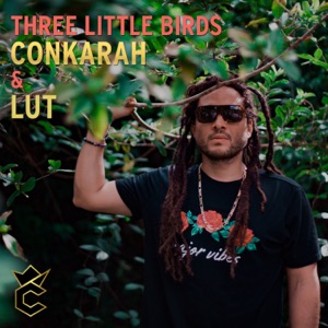 Conkarah & LUT Three Little Birds
