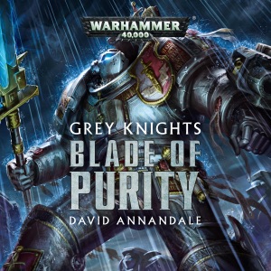 Grey Knights: Blade of Purity: Warhammer 40,000 (Unabridged)