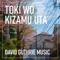 Toki wo Kizamu Uta (feat. Merobean) - David Guthrie Music lyrics