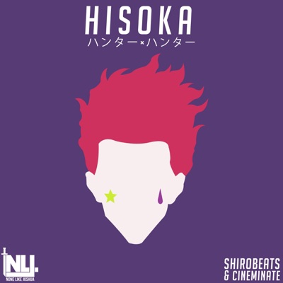 Hisoka (Hunter X Hunter) [feat. Shirobeats & Cineminate] - Single