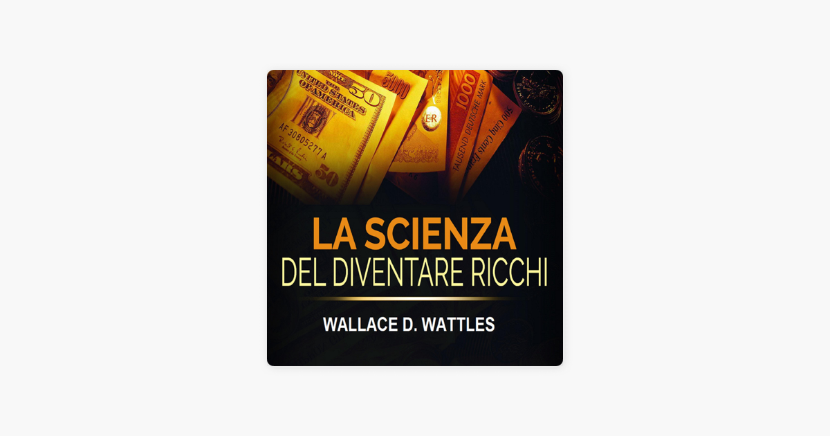 La Scienza del diventare ricchi“ in Apple Books