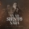 Ya No Siento Nada - Jasiel Nuñez lyrics