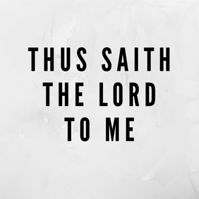 Thus saith the lord to me - EP