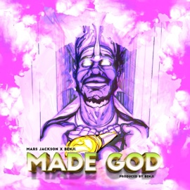 Made God (feat. Benji.) Mars Jackson