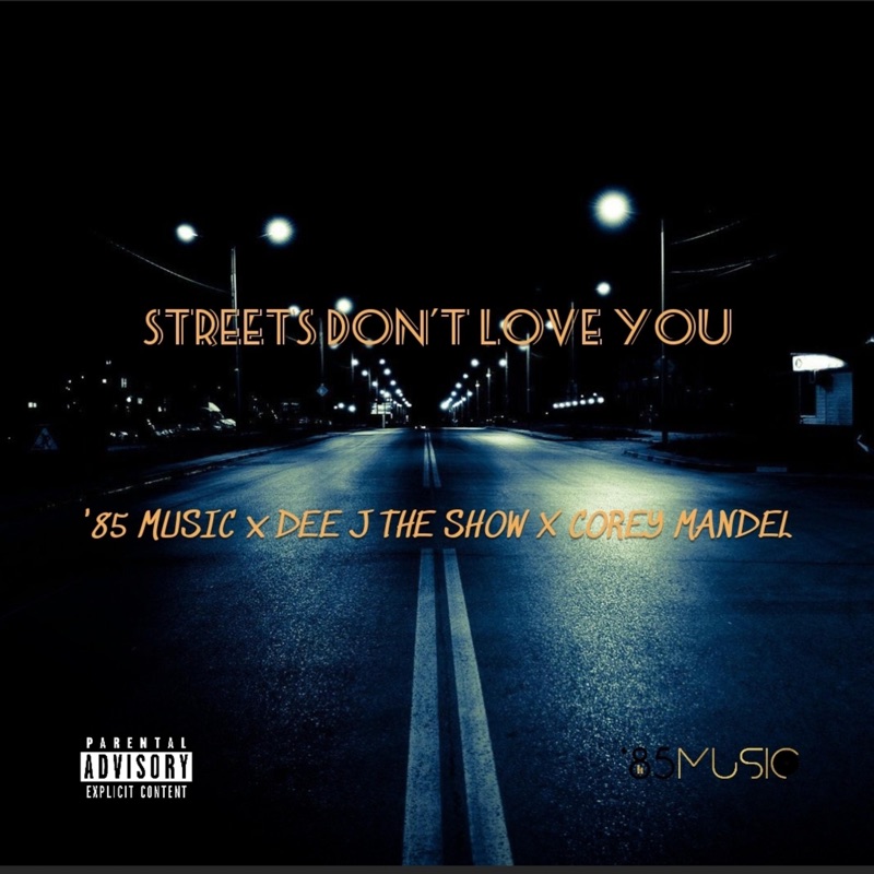 Streets Don't Love You (feat. Dee J the Show & Corey Mandel) - Single