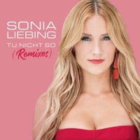Tu nicht so (Remixes) - Single - Sonia Liebing