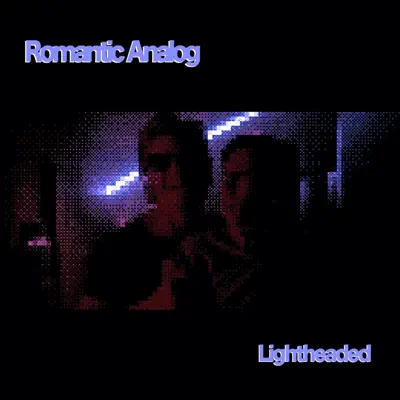 Hör dir „Lightheaded - Single“ von Romantic Analog an