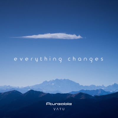 Everthing Changes (feat. Ftureable) - Single