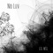 No Luv (feat. Lil Wil) - Single