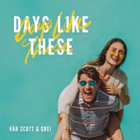 Days Like These - Single - VÂN SCOTT & Grei