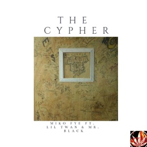 The Cypher (feat. Lil Twan & Mr. Black) - Single