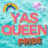 Yas Queen: Pride Anthems