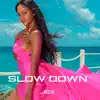 Slow Down