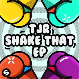 Shake That (Extended Mix) TJR
