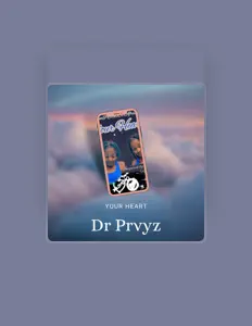 收听 Dr Prvyz、观看音乐视频、阅读小传、查看巡演日期等 ！