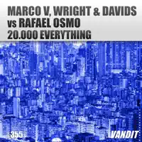 20.000 Everything (Extended) — Marco V, Wright & Davids & Rafael Osmo