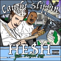 Caught Slippin' (feat. Project Pat) - Single - HE$H